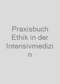 Cover Praxisbuch Ethik in der Intensivmedizin