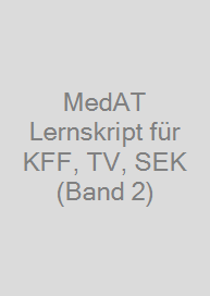 MedAT Lernskript für KFF, TV, SEK (Band 2)