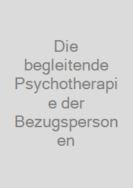 Cover Die begleitende Psychotherapie der Bezugspersonen
