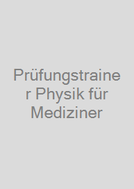 Cover Prüfungstrainer Physik für Mediziner
