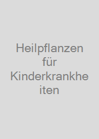 Cover Heilpflanzen für Kinderkrankheiten